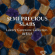 semi precious slabs luxury gemstone collection