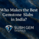 who make the best gemstone slabs in india